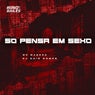Só Pensa em Sexo