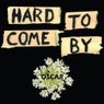 Hard to Come By (Oscar Edit)