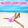 Maldives Luxury Lounge - Beach Chillout Island Paradise