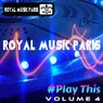 Royal Music Paris #Play This Vol. 4