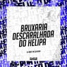 Bruxaria Descaralhada do Helipa