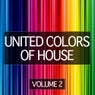 United Colors Of House Volume 2