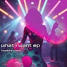 what i want ep