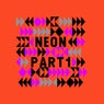 Neon, Pt. 1