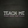 Teach Me