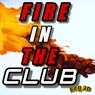 FIRE IN THE CLUB