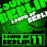 Sound Of Berlin 11 - The Finest Club Sounds Selection Of House, Electro, Minimal And Techno