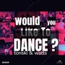 Would You Like to Dance?
