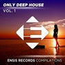 Only Deep House - Vol. 1