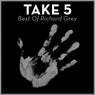 Take 5 - Best Of Richard Grey