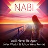 We'll Never Be Apart (Alex Wackii & Julian Wess Remix)