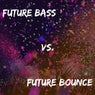 Future Bass vs. Future Bounce