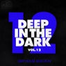 Deep in the Dark, Vol. 12 - Deep House Selection