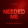 Needed Me