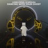 Dancing With Your Ghost - Extended Mix