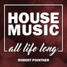 House Music All Life Long