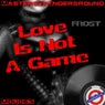 Love Is Not A Game