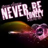 Never Be Lonely (feat. Shawna Dee)