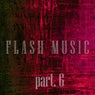 Flash Music, Pt. 6