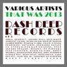 That Was 2013 Dash Deep Records, Pt. 3