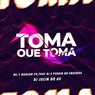 Toma Que Toma