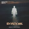 D.W.Y.W.
