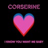 I Know You Want Me Baby