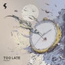 Too Late