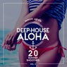 Deep-House Aloha, Vol. 3 (20 Summer Smoothies)