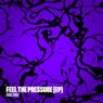 Feel The Pressure EP (Extended Mixes)