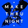 Make It Thru the Night