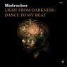 Light From Darkness / Dance To My Beat