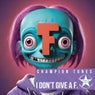 I Don't Give a F.