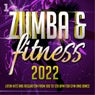 Zumba & Fitness 2022 - Latin Hits and Reggaeton from 100 to 128 BPM for Gym and Dance