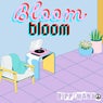 Bloom, Bloom