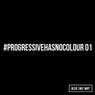 BLCKNDWHT Pres. #Progressivehasnocolour 01