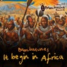 It Begin in Africa