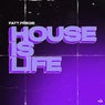 House Is Life