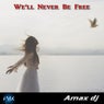 We'll Never Be Free