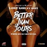 Better Than Yours (feat. Moti) - Single