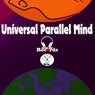 Universal Parallel Mind
