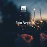 You Need