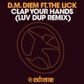 Clap Your Hands (feat. The Lick) [Luv Dup Remix]