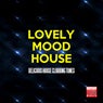 Lovely Mood House (Delicious House Clubbing Tunes)