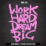 Work Hard Dream Big, Vol. 10 (Subliminal Techno Selection)