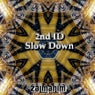 Slow Down