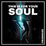 This Is For Your Soul (Club Version)