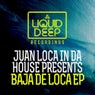 Juan Loca In The House Present Baja De Loca EP