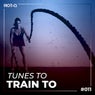 Tunes To Train To 011