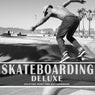 Skateboarding Deluxe (Uplifting Music for Skateboarding)